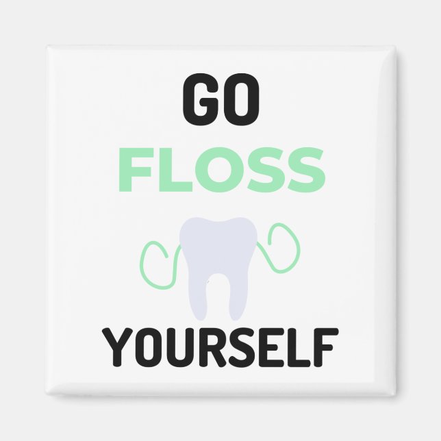 Go Floss Yourself 2 Magnet (Front)