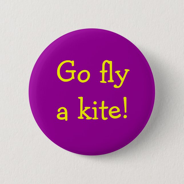 Go fly a kite! button (Front)