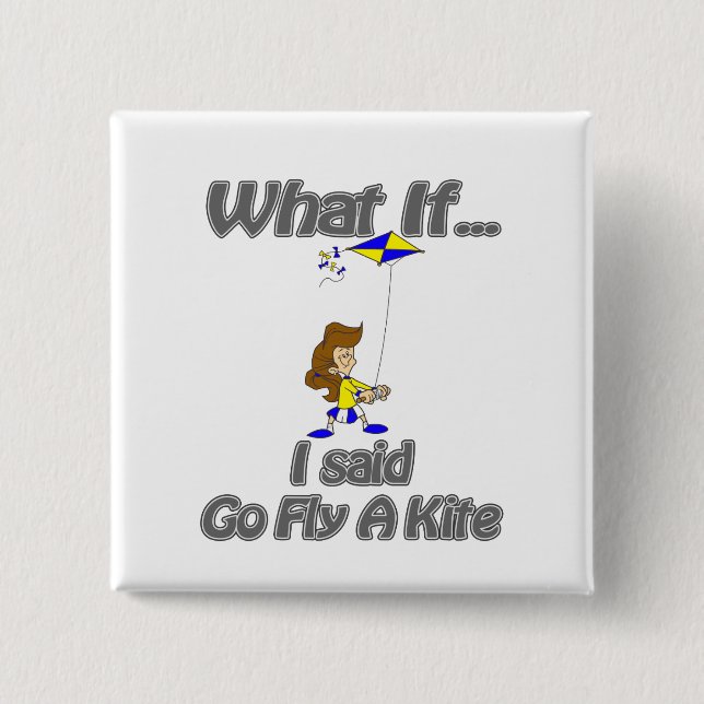 Go fly a kite pinback button (Front)