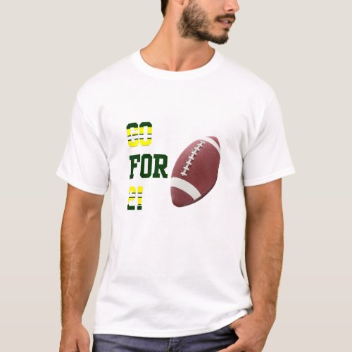 Go For 2 Football Team Colors Green and Gold T_Shirt