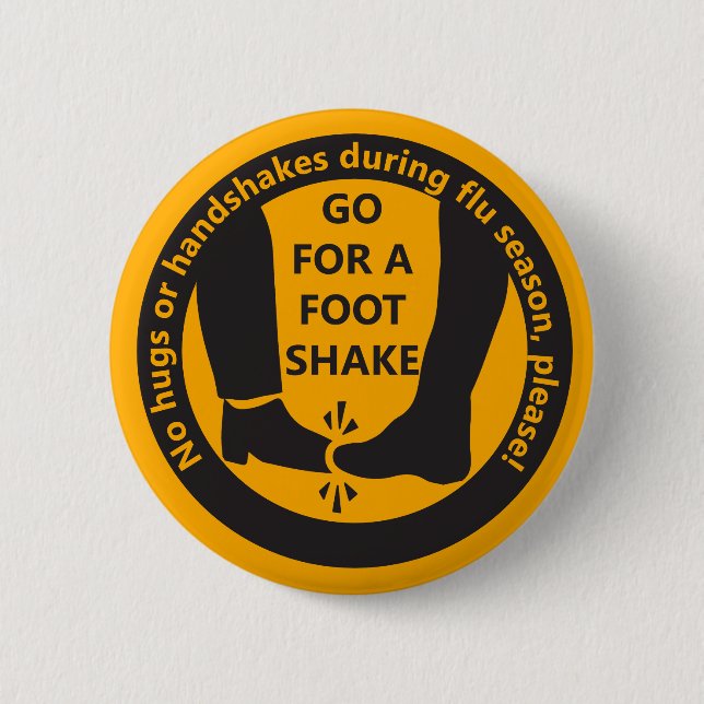 "Go for a foot-shake!" Flu Season Hygiene Button (Front)