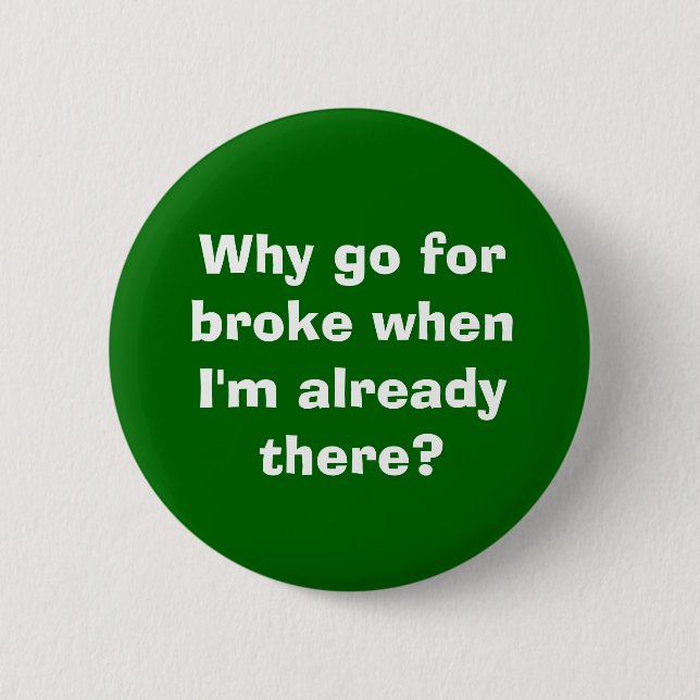 Go For Broke Button (Front)