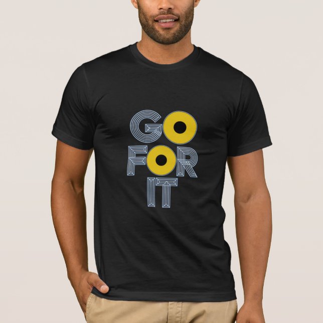 "Go For It" Motivational T-Shirt Design (Front)