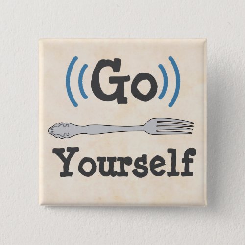 Go Fork Yourself Button