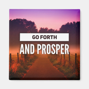 Go Forth and Prosper Quote Trail at Sunset Magnet