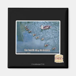 Go forth my minions magnet