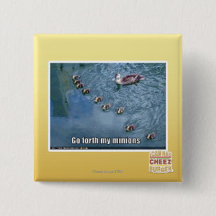Go forth my minions pinback button