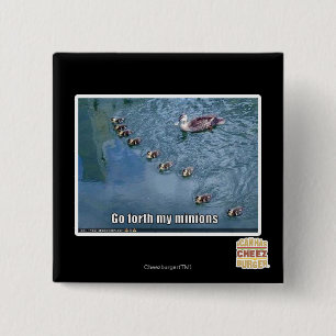 Go forth my minions pinback button