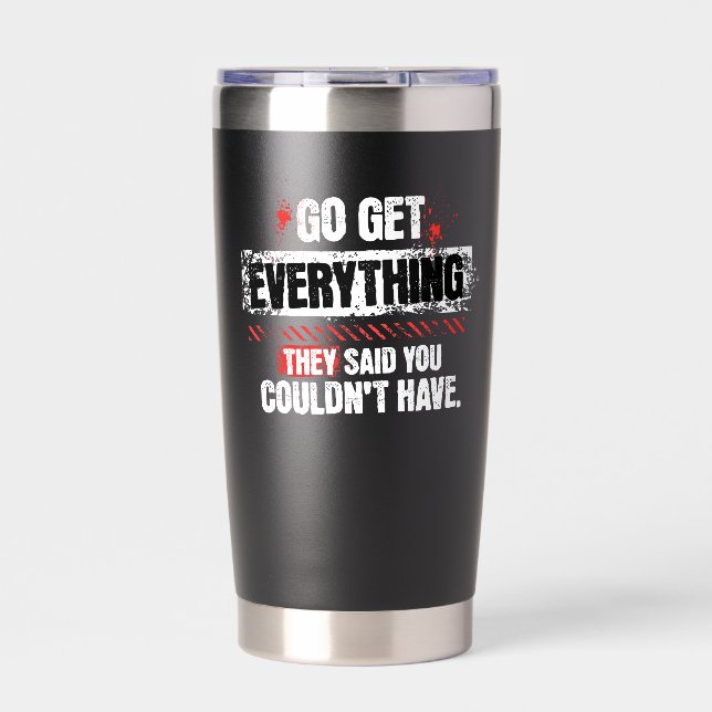 Go Get Everything Motivational Mindset Graphic Insulated Tumbler (Front)