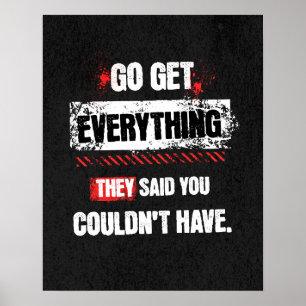 Go Get Everything They Said You Couldn't Have Poster