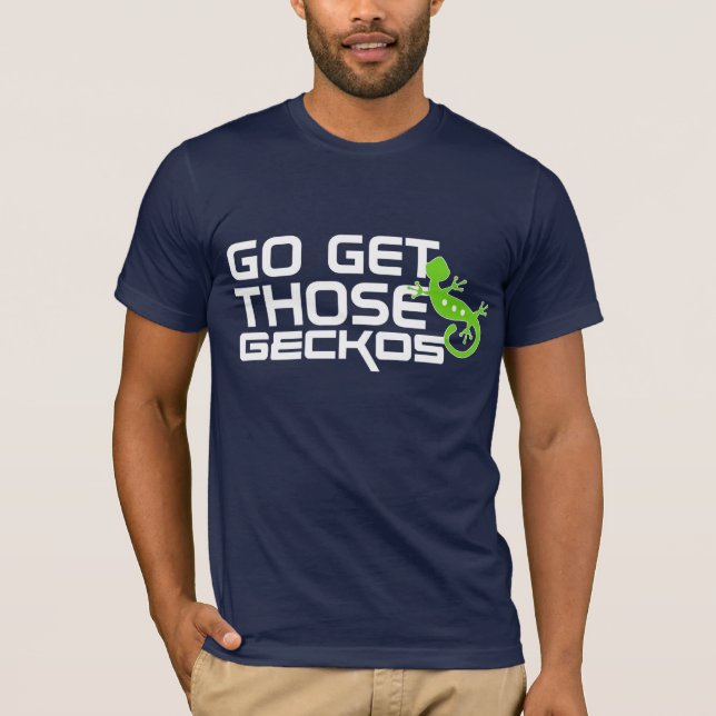GO Get Those GECKOS T-Shirt (Front)