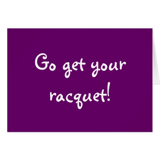 Go get your racquet! cards (Front Horizontal)