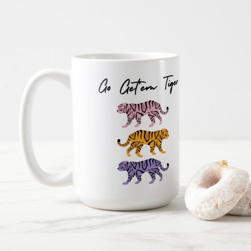 Go Getem Tiger Orange Pink Purple Inspirational Coffee Mug