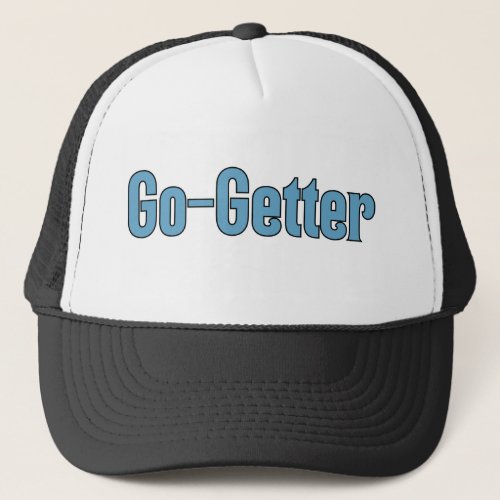 Go_Getter Motivation Empower Your Hustle  Thrive Trucker Hat