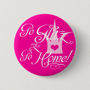 Go Glitz or Go Home Pinback Button