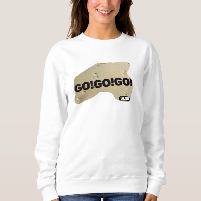 GO!GO! SLOW SWEATSHIRT (Front)