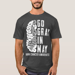 Go Gray Ribbon In May Brain Cancer Tumor Awareness T-Shirt