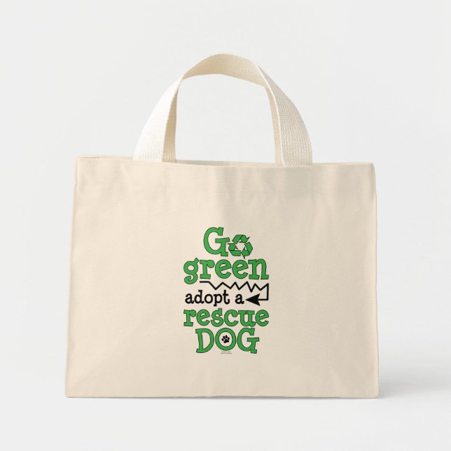 Go green, adopt a rescue dog mini tote bag (Front)