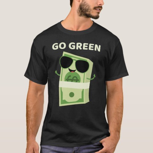 Go Green Cool Wad of Cash Money Pun T_Shirt