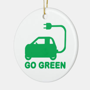 Go Green ~ Drive Electric Cars Ceramic Ornament