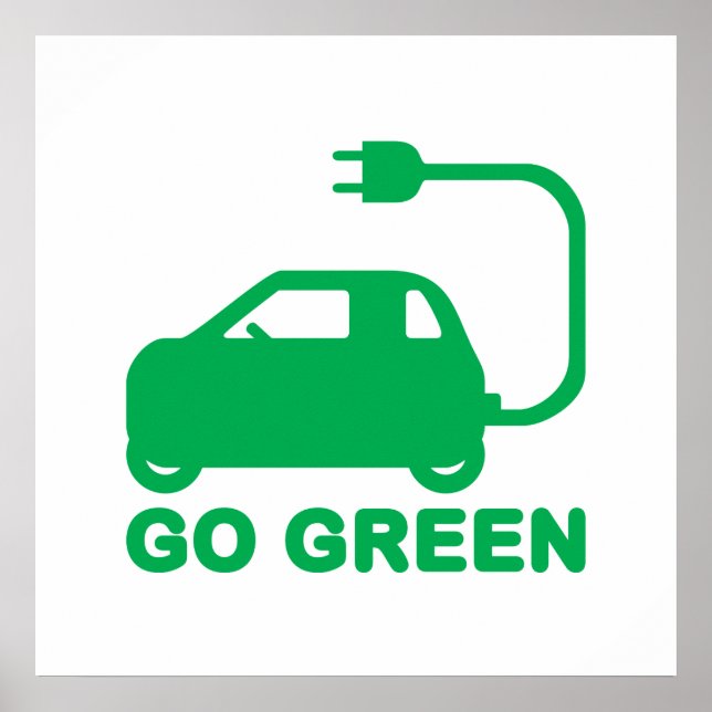 Go Green ~ Drive Electric Cars Poster (Front)
