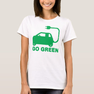 Go Green ~ Drive Electric Cars T-Shirt