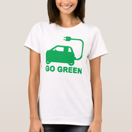 Go Green  Drive Electric Cars T_Shirt