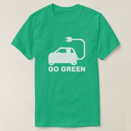 Go Green  Drive Electric Cars T_Shirt