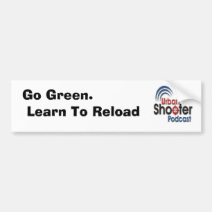 Go Green. Learn To Reload Bumper Sticker