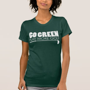 Go Green Play More Golf (ON DARK) T-Shirt