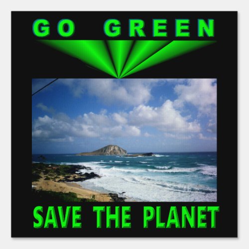 Go Green Save The Planet Sign