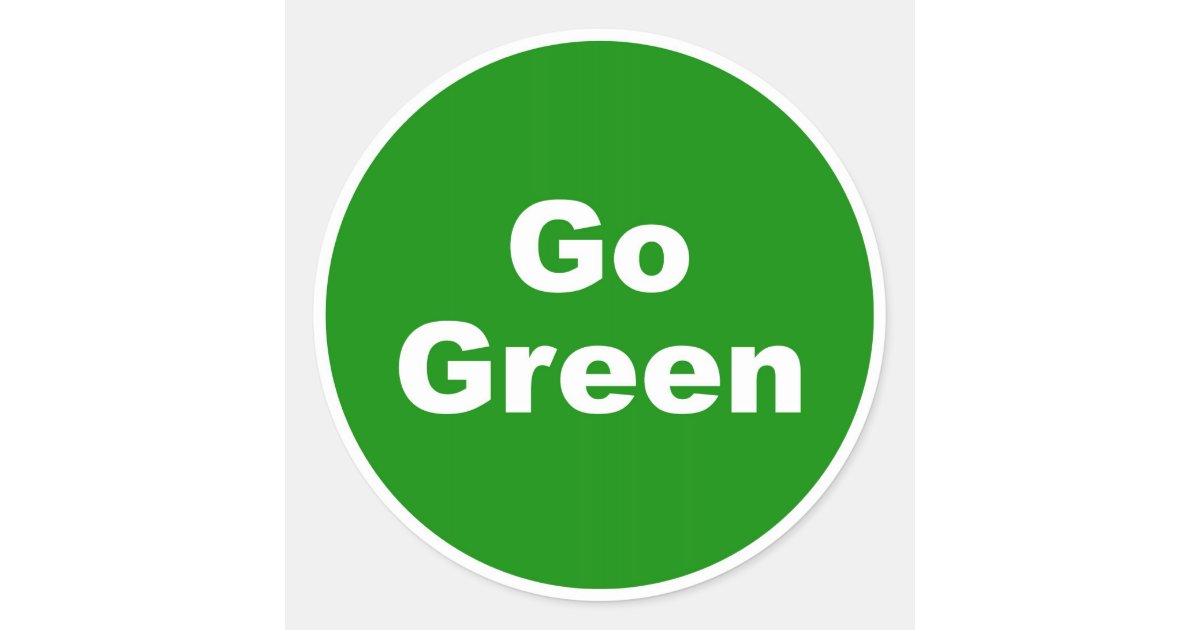 Go Green Sign Classic Round Sticker | Zazzle