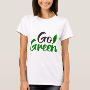 Go green T-Shirt