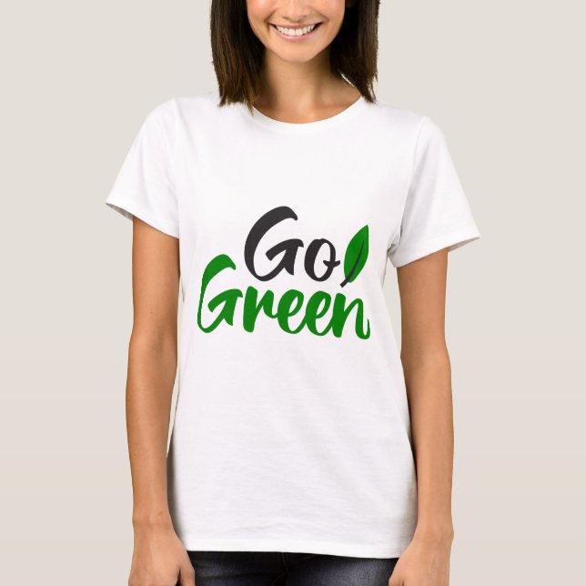 Go green T-Shirt (Front)