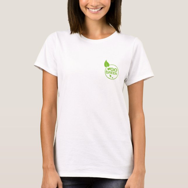 Go green  T-Shirt (Front)