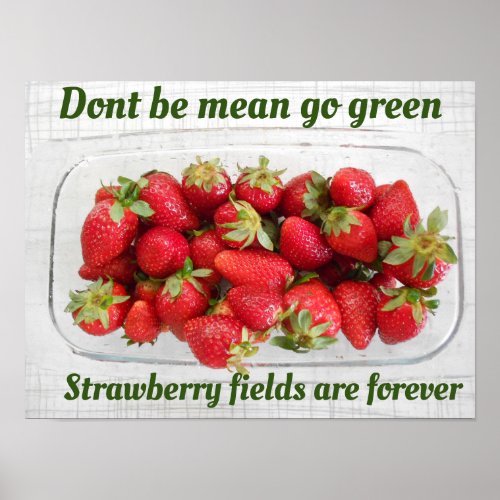 Go green themed strawberries fruit poster