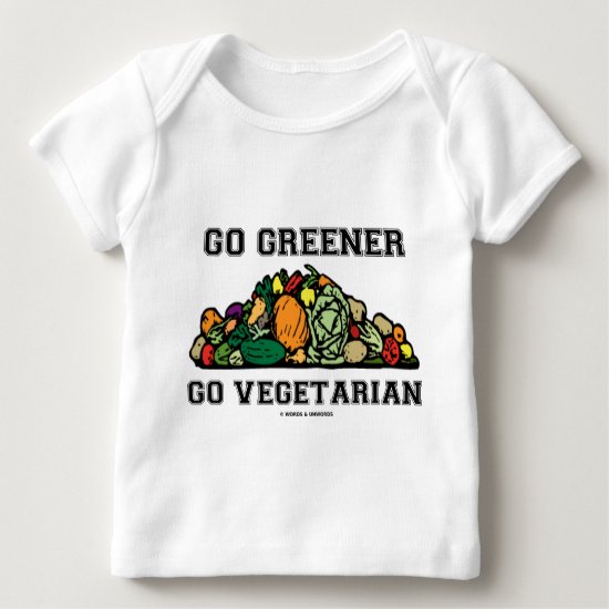 Go Greener Go Vegetarian (Vegetarian Saying) Baby T-Shirt