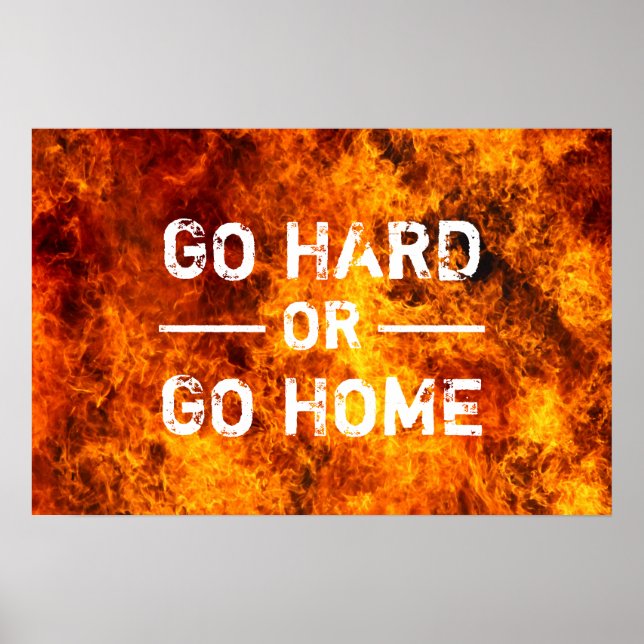 Go Hard or Go Home Gym Workout Poster (Front)
