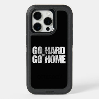 Go Hard or Go Home iPhone 15 Pro Case