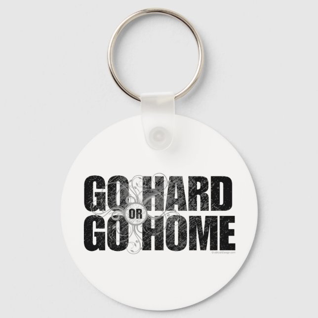 Go Hard or Go Home Keychain (Front)