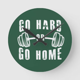 Go Hard or Go Home Round Clock