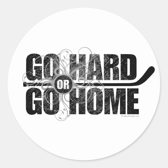 Go Hard or Go Home Round Stickers