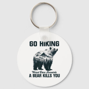 Go Hiking Worst Case Scenario A Bear Kills You Cam Keychain