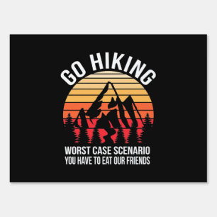 Go Hiking Worst Case Scenario Sign