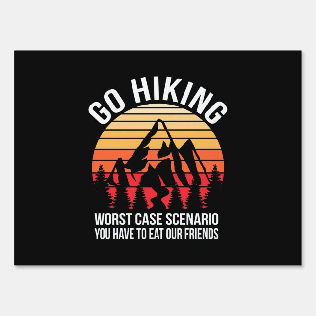 Go Hiking Worst Case Scenario Sign (Front)