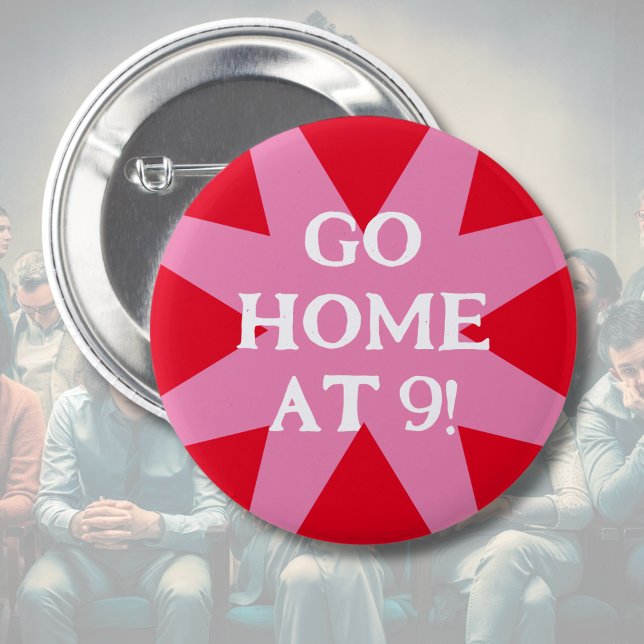 Go Home at 9 social hint party Button (Creator Uploaded)