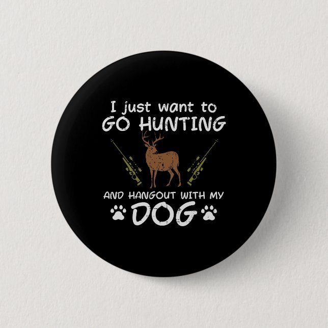 Go Hunting Hangout With Dog Funny Deer Hunter Men  Button (Front)