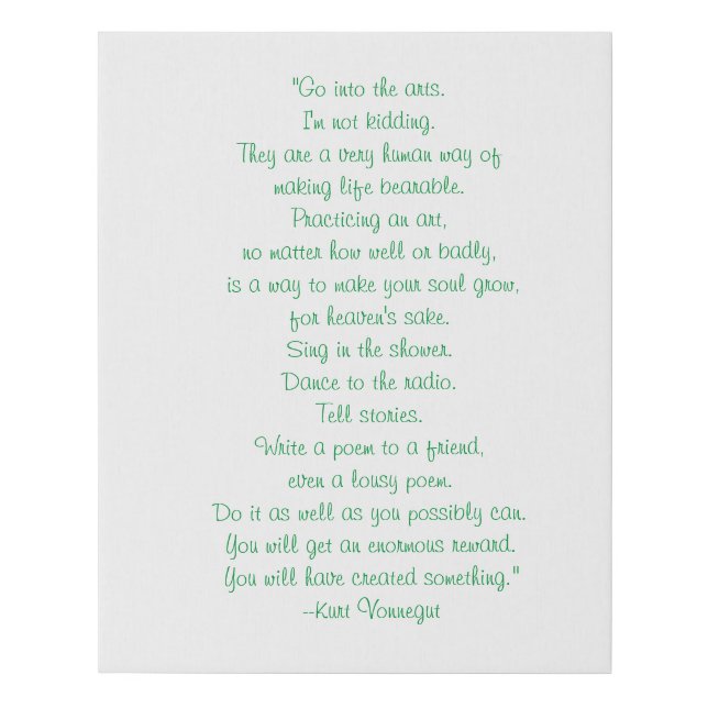 "Go into the arts" Faux Canvas Print (Front)