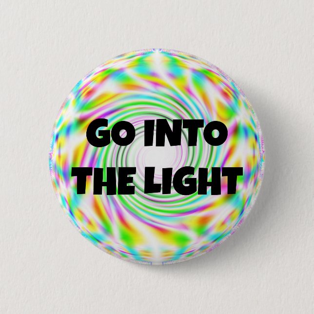 GO INTO THE LIGHT BUTTON (Front)