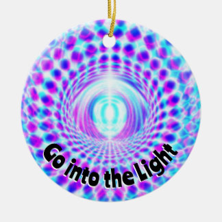 Go into the Light Ceramic Ornament